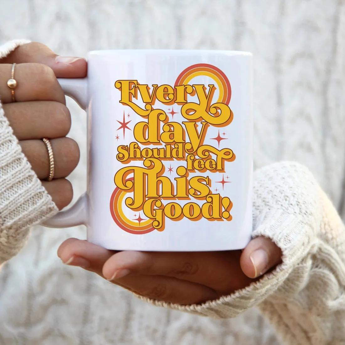 Every Day Should Feel This Good Retro Coffee Mug 11oz