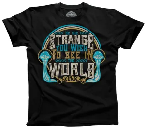 Men's Be the Strange You Wish to See in the World T-Shirt
